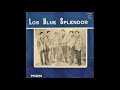 Los Blue Splendor - Homónimo I (1966) (Full album/ Album completo)