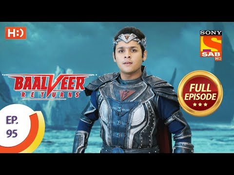 Baalveer Returns - Ep 95 - Full Episode - 20th January 2020
