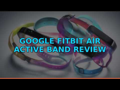 Google Fitbit Air Active Band Review
