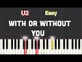 U2 - With Or Without You Piano Tutorial | Easy