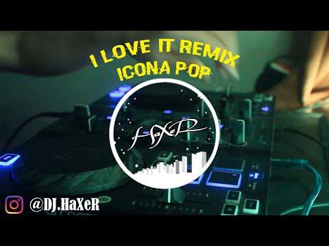 I LOVE IT - ICONA POP (HaXeR & SICK INDIVIDUALS Remix)