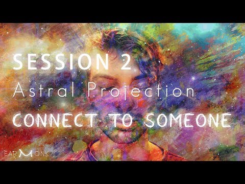 Astral Projection - S2 - Connecting to Someone (4hz Theta Binaural Beat)