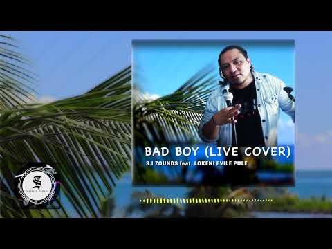 BAD BOY (LIVE COVER) - Lokeni Evile Pule [S.I ZOUNDS OFFICIAL AUDIO 2023]