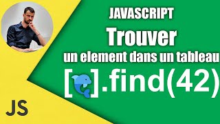 Trouver un élément dans un tableau en JS avec find et findIndex