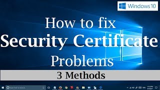 How to fix Security Certificate errors on Websites  in Windows 10 and Windows 11 [3 Simple Methods]