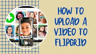 How to Upload a Longer Video to Flipgrid
