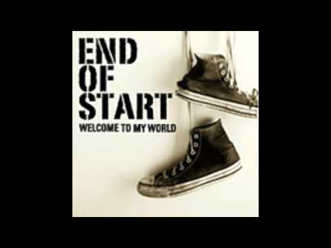 End of Start - Welcome to My World