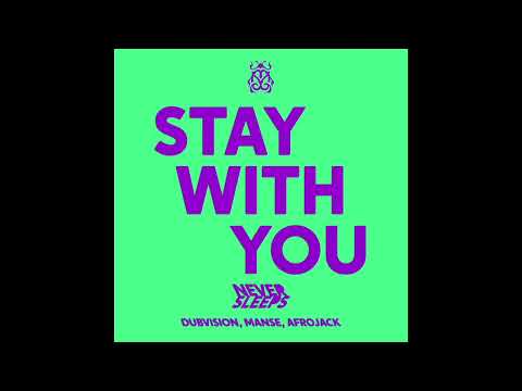 Stay With You - Afrojack, Dubvision, Manse [Never Sleeps/Tomorrowland Music]