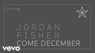 Jordan Fisher - Come December (Audio Only)