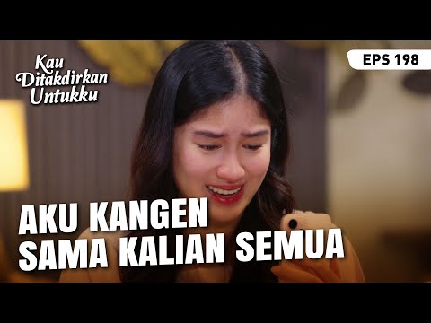 Alya Terharu dan Kangen Sama Keluarganya | KAU DITAKDIRKAN UNTUKKU | EPS.198 (2/4)