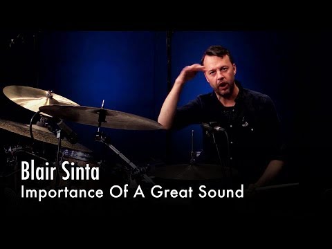 Blair Sinta On The Importance Of A Great Sound