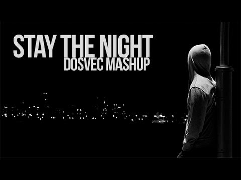 DOSVEC - Stay The Night (Zedd ft Hayley Williams vs EDX) Mashup