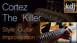 Cortez The Killer Style Guitar Improvisation