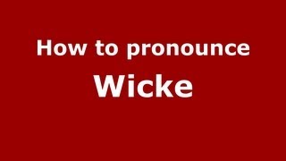 How to pronounce Wicke