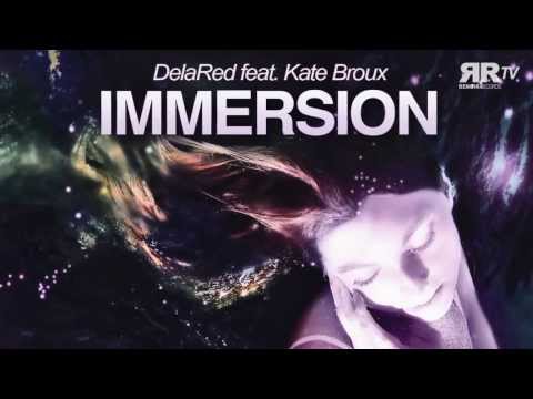 DelaRed feat. Kate Broux - Immersion (Original Mix) Preview