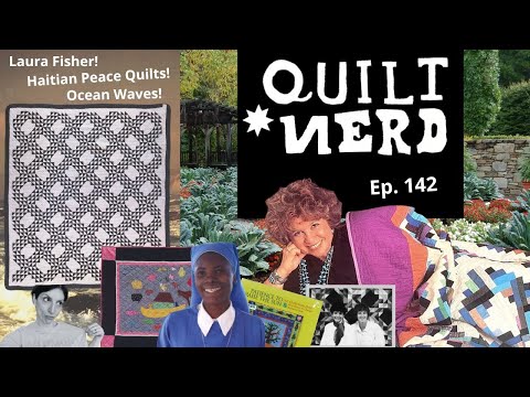 Ep. 142 - Quilt Patterns of Olde, Haitian Quilts, and Quilts That'll Make You Go CRAZY!!!