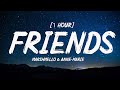 [1 Hour] Marshmello & Anne-Marie - FRIENDS (Lyrics)