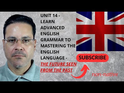 Unit 14 -  The future seen from the past