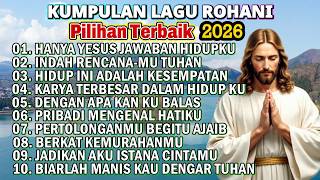 Download lagu KUMPULAN LAGU ROHANI POPULER 2026 - HANYA YESUS JAWABAN HIDUPKU mp3