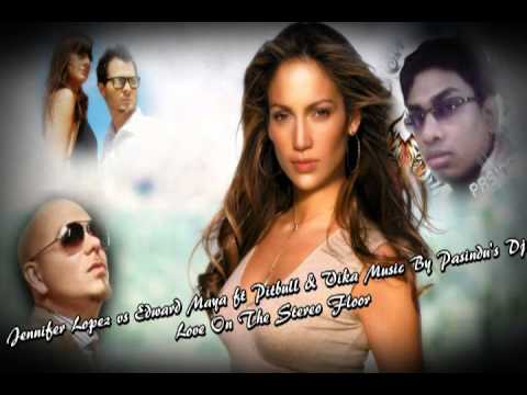 Jennifer Lopez vs Edward Maya ft Pitbull & Vika Music By Pasindu's Dj - Love On The Stereo Floor