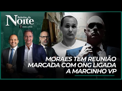 Moraes tem reunião marcada com ONG ligada a Marcinho VP | Boletim da Noite Timeline - 04/11/25