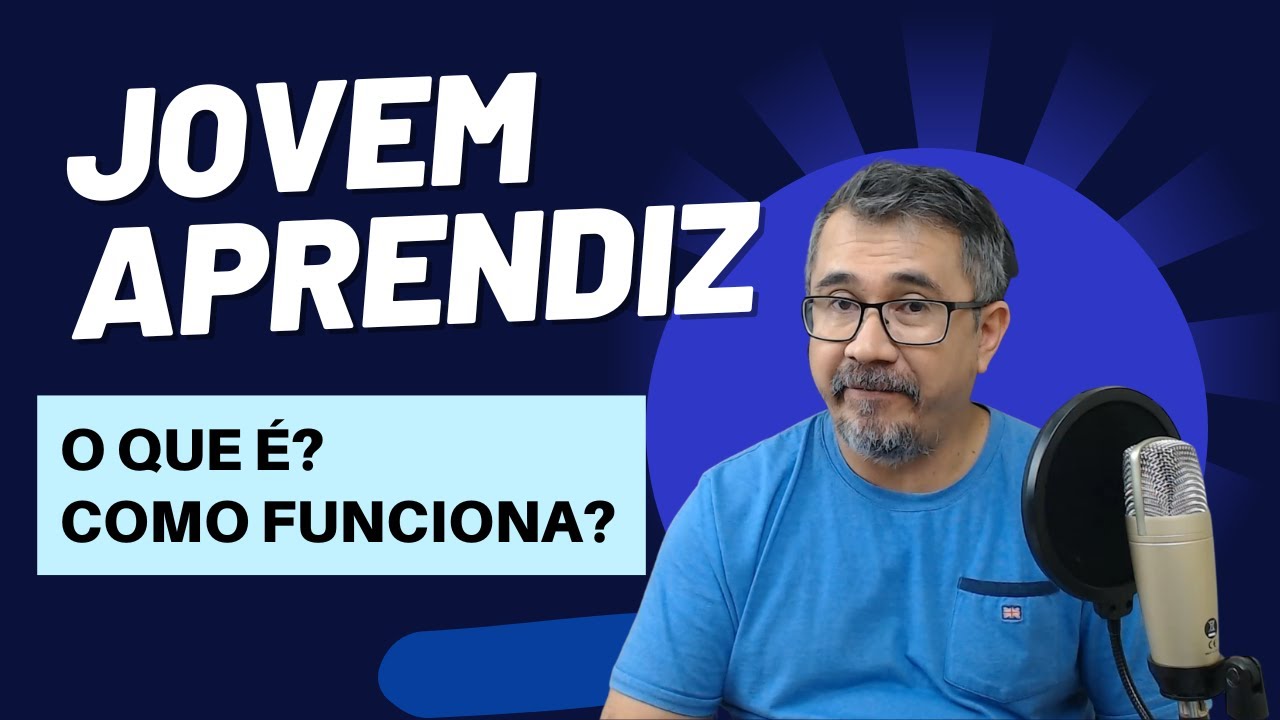 JOVEM APRENDIZ - O QUE É? COMO FUNCIONA?