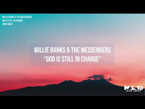 Willie Banks - God Is Still In Charge (Lyric Video)