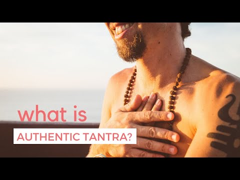 WHAT IS TANTRA? AUTHENTIC TANTRA EXPLAINED