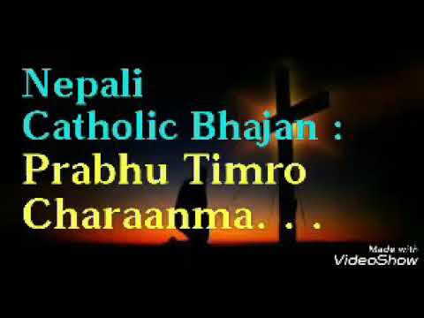 Prabhu Timrai Charanama - Nepali Catholic Bhajan