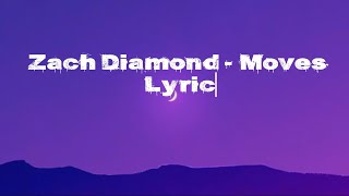 Download lagu Zach Diamond  |  Moves Lyric mp3