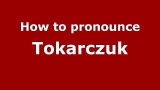 How to pronounce Tokarczuk