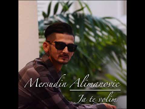Mersudin Alimanovic Merso - Ja te volim (Audio)