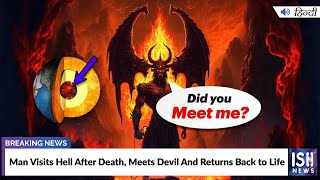 Man Visits Hell After Death, Meets Devil And Returns Back to Life