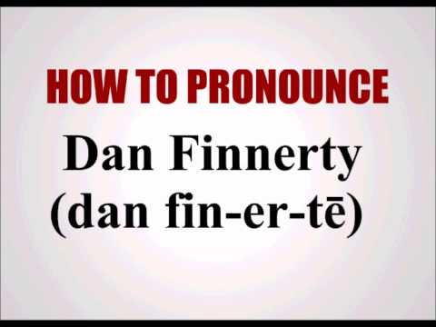 How To Pronounce Dan Finnerty