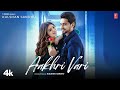 Ek Aakhri Vari (Full Video) | Kulshan Sandhu | Punjabi Sad Song | Latest Punjabi Songs 2023