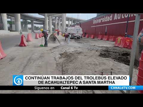 Video: Continúan trabajos del trolebús elevado de Acahualtepec a Santa Martha