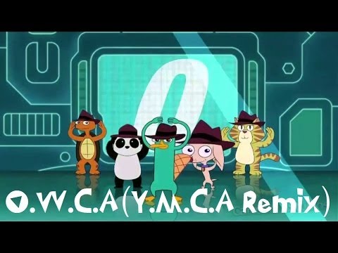 Phineas and Ferb O.W.C.A(Y.M.C.A  Phineas and Ferb Remix) Lyrics