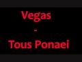 Vegas - Tous Ponaei ( With Lyrics ) 