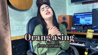 Download lagu ORANG ASING || INES KOMALLA #rhomairama #capruk mp3