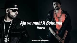 Aaja Ve Mahiya X Bohemia (Slowed Reverb) | Imran Khan X Bohemia