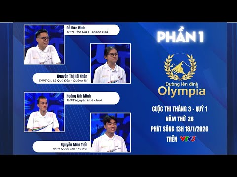 Đường lên đỉnh Olympia mới nhất 18/01/2026 | Cuộc thi tháng 3 quý 1 đầy căng thẳng (Phần 1)