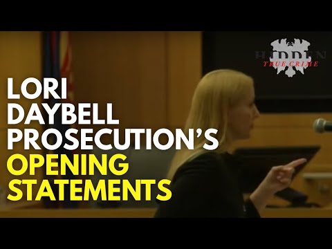 PROSECUTION'S FULL OPENING STATEMENTS | LORI DAYBELL TRIAL