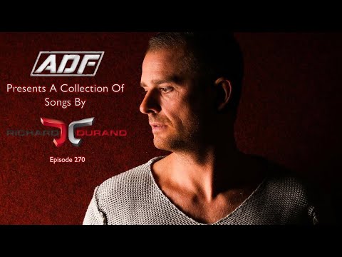 ♫ A Collection of Songs by Richard Durand | Uplifting Trance ♪ Episode 270