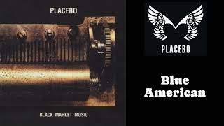 Placebo - Blue American