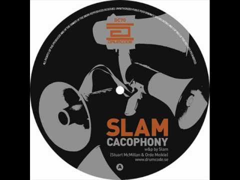 Slam - Cacophony (Original Mix)