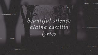 Video Beautiful Silence (Letra) de Alaina Castillo