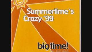 Big Time Feat. Real James - Summertime&#39;s Crazy  Swedish Eurodance