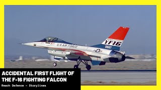 Unexpected First Flight of F-16