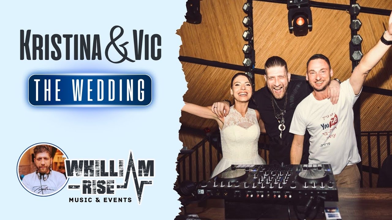 Whilliam Rise - Kristina & Vik Wedding - וויליאם רייז מוזיקה לאירועים