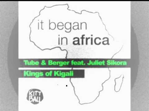 Tube & Berger, Juliet Sikora - Kings of Kigali